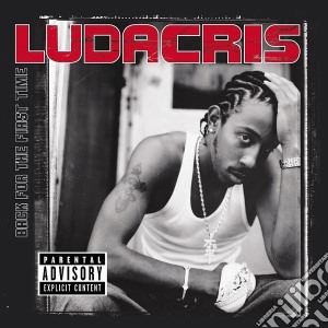 Ludacris - Back For The First Time cd musicale di Ludacris