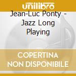 Jean-Luc Ponty - Jazz Long Playing cd