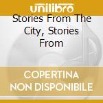 Stories From The City, Stories From cd