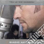 Biagio Antonacci - Tra Le Mie Canzoni cd