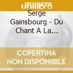 Serge Gainsbourg - Du Chant A La Une! cd