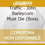 Traffic - John Barleycorn Must Die (Bonu cd