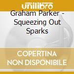 Graham Parker - Squeezing Out Sparks cd
