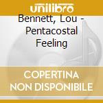 Bennett, Lou - Pentacostal Feeling cd