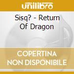 Sisq? - Return Of Dragon cd