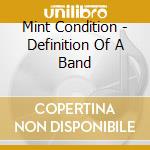 Mint Condition - Definition Of A Band cd musicale di Mint Condition