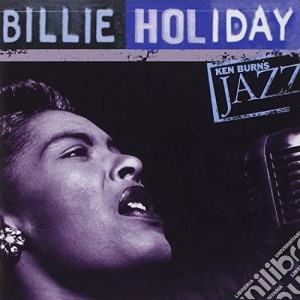 Billie Holiday - Ken Burns Jazz Collection cd musicale di Billie Holiday