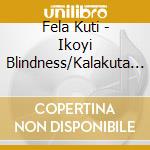 Fela Kuti - Ikoyi Blindness/Kalakuta Show cd