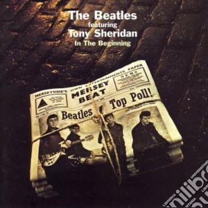 Beatles (The) - Featuring Tony Sheridan In The Beginning cd musicale di BEATLES FEAT.TONY SHERIDAN