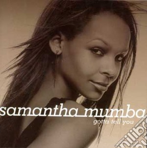 Samantha Mumba - Gotta Tell You cd musicale di Samantha Mumba