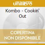 Kombo - Cookin' Out cd musicale di KOMBO