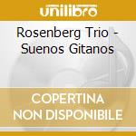 Rosenberg Trio - Suenos Gitanos cd