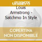 Louis Armstrong - Satchmo In Style cd