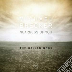 Michael Brecker - Nearness Of You cd musicale di Michael Brecker
