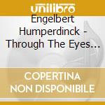 Engelbert Humperdinck - Through The Eyes Of Love cd musicale di Engelbert Humperdinck