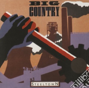 Big Country - Steeltown cd musicale di Big Country