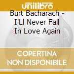 Burt Bacharach - I'Ll Never Fall In Love Again cd