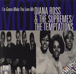 Supremes & Temptations - I'M Gonna Make You Love Me cd musicale di Supremes & Temptations