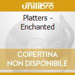 Platters - Enchanted cd