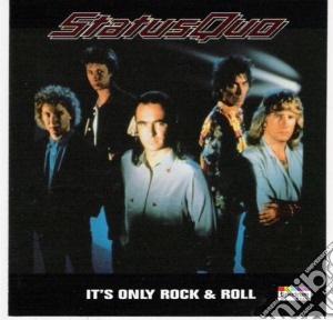 Status Quo - It's Only Rock & Roll cd musicale di Status Quo