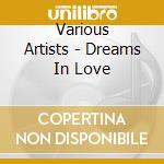 Various Artists - Dreams In Love cd