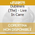 Dubliners (The) - Live In Carre cd