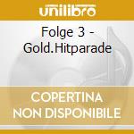 Folge 3 - Gold.Hitparade cd