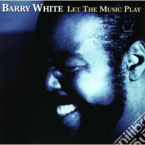Barry White - Let The Music Play cd musicale di Barry White