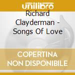 Richard Clayderman - Songs Of Love cd