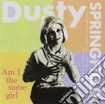 Dusty Springfield - Am I The Same Girl