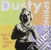 Dusty Springfield - Am I The Same Girl cd