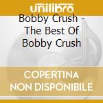 Bobby Crush - The Best Of Bobby Crush cd