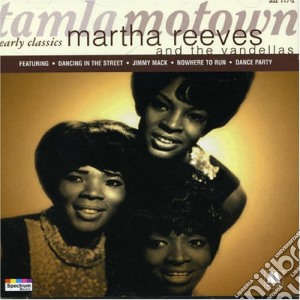 Martha Reeves And The Vandellas - Motown Early Classic cd musicale di Martha Reeves