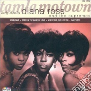 Supremes - Early Classics cd musicale di Diana Ross