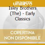 Isley Brothers (The) - Early Classics cd
