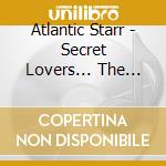 Atlantic Starr - Secret Lovers... The Best Of cd