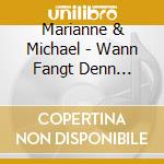 Marianne & Michael - Wann Fangt Denn Endlich D Mus cd