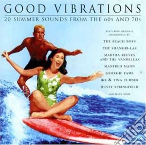 Good Vibrations: 20 Summer Sounds From The 60s And 70s / Various cd musicale