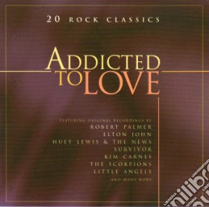 Addicted To Love / Various cd musicale