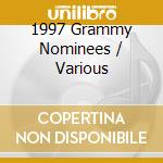 1997 Grammy Nominees / Various cd musicale di ARTISTI VARI
