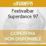 Festivalbar Superdance 97 cd musicale di ARTISTI VARI