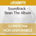 Soundtrack - Bean The Album cd musicale di Soundtrack