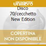 Disco 70/cecchetto New Edition cd musicale di Artisti Vari