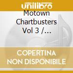 Motown Chartbusters Vol 3 / Various cd