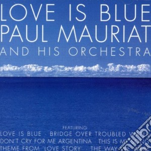 Paul Mauriat & His Orchestra - Love Is Blue cd musicale di Paul Mauriat & His Orchestra