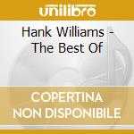 Hank Williams - The Best Of cd musicale di Hank Williams