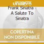 Frank Sinatra - A Salute To Sinatra cd