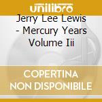 Jerry Lee Lewis - Mercury Years Volume Iii cd