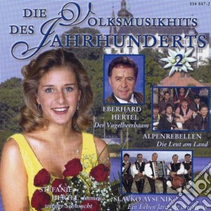 Die Volksmusikhits Des Jahrhuderts 2 / Various cd musicale