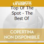 Top Of The Spot - The Best Of cd